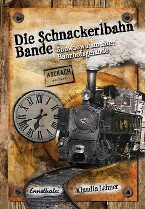 Die Schnackerlbahn-Bande de Klaudia Lehner