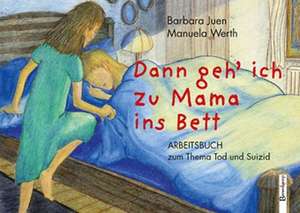 Juen, B: Dann geh' ich zu Mama