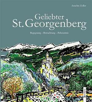 Geliebter St. Georgenberg de Anselm Zeller