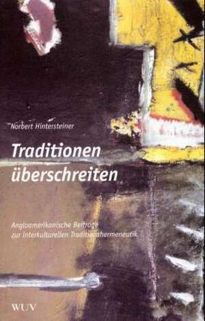 Traditionen überschreiten de Norbert Hintersteiner