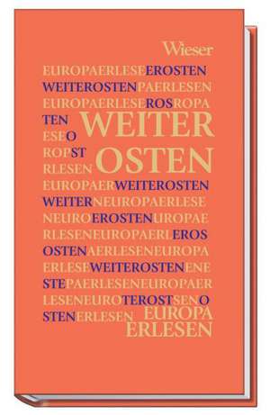 Europa Erlesen. Weiter Osten de Andreas P. Pittler