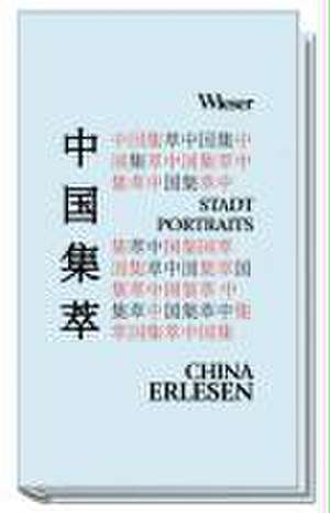 China Erlesen Chinas Stadtportraits aus literarischer Feder