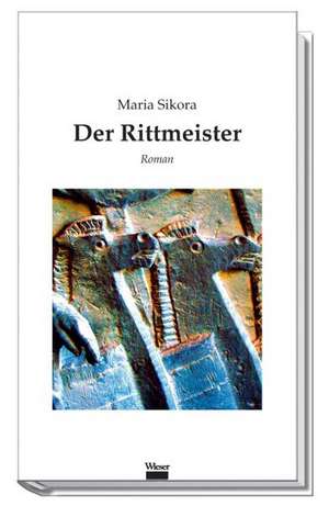 Der Rittmeister de Claudia Sikora