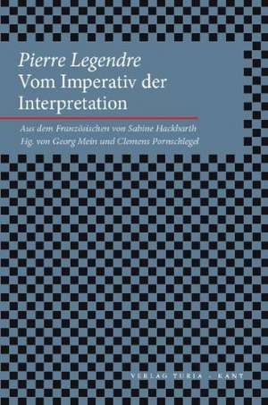 Vom Imperativ der Interpretation de Pierre Legendre