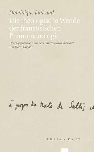 Die theologische Wende der französischen Phänomenologie de Dominique Janicaud