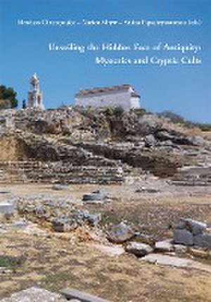 Unveiling the Hidden Face of Antiquity: Mysteries and Cryptic Cults de Menelaos Christopoulos