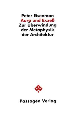 Aura und Exzeß de Peter Eisenman