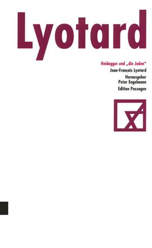 Heidegger und "die Juden" de Jean-François Lyotard