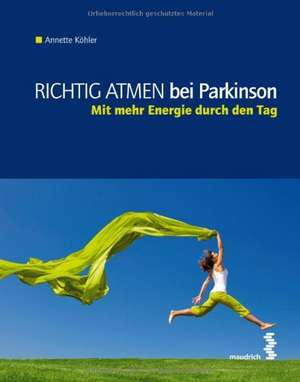 Richtig atmen bei Parkinson de Annette Köhler