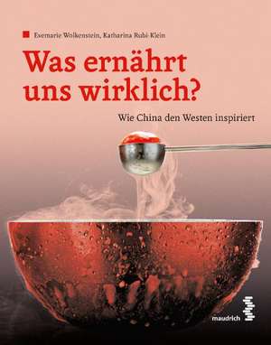 Was ernährt uns wirklich? de Evemarie Wolkenstein