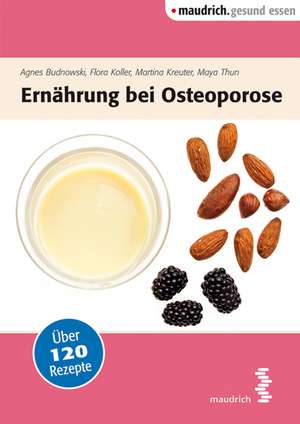 Ernährung bei Osteoporose de Agnes Budnowski