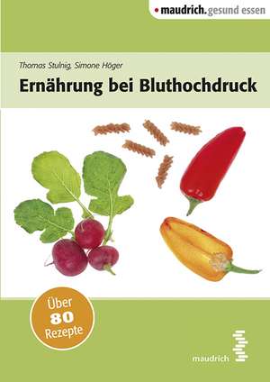 Ernährung bei Bluthochdruck de Thomas Stulnig