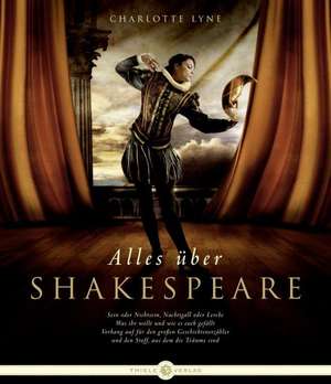 Alles über Shakespeare de Charlotte Lyne