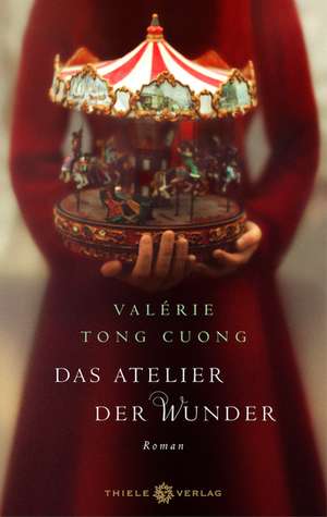 Das Atelier der Wunder de Valérie Tong Cuong