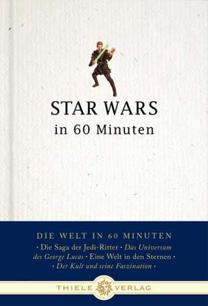 Star Wars in 60 Minuten de Thorsten Schatz