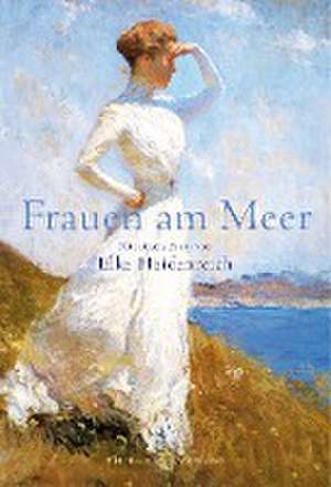 Frauen am Meer de Elke Heidenreich