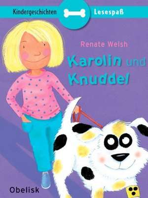 Karolin und Knuddel de Renate Welsh