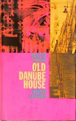 Old Danube House de Walter Grond