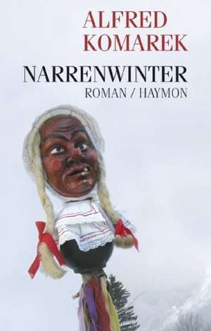 Narrenwinter de Alfred Komarek