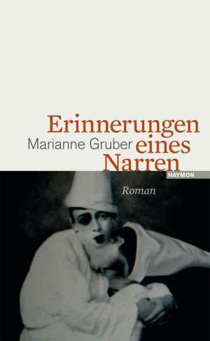 Erinnerungen eines Narren de Marianne Gruber