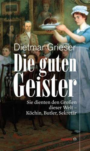 Die guten Geister de Dietmar Grieser