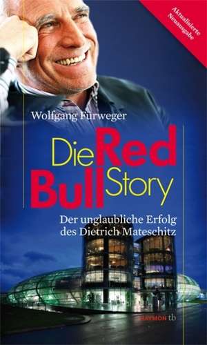 Die Red-Bull-Story de Wolfgang Fürweger