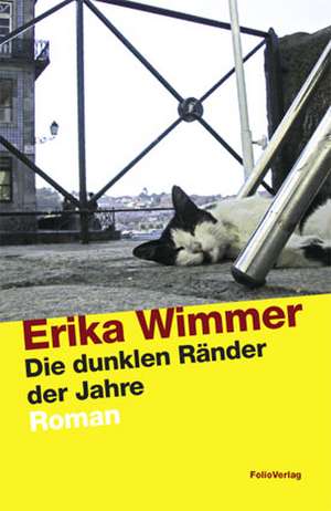 Die dunklen Ränder der Jahre de Erika Wimmer