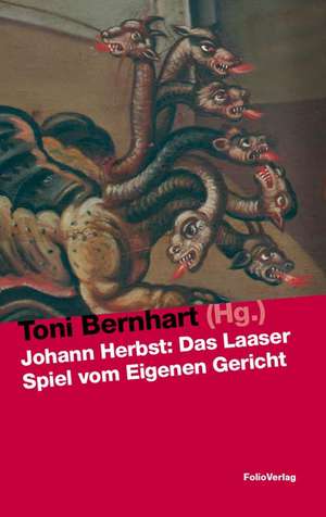 Johann Herbst: Das Laaser Spiel vom Eigenen Gericht de Toni Bernhart