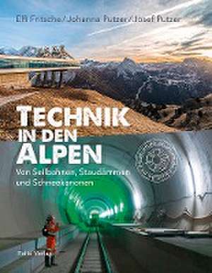 Technik in den Alpen de Elfi Fritsche