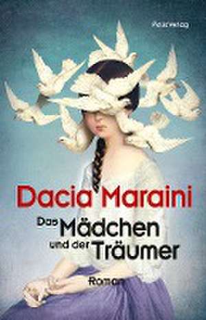 Das Mädchen und der Träumer de Dacia Maraini