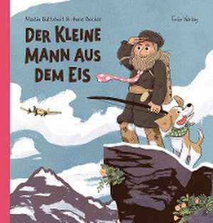 Der kleine Mann aus dem Eis de Martin Baltscheit