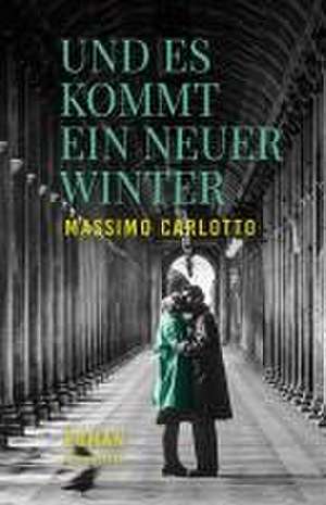 Und es kommt ein neuer Winter de Massimo Carlotto