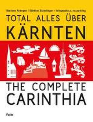 Total alles über Kärnten / The Complete Carinthia de Marlene Pobegen