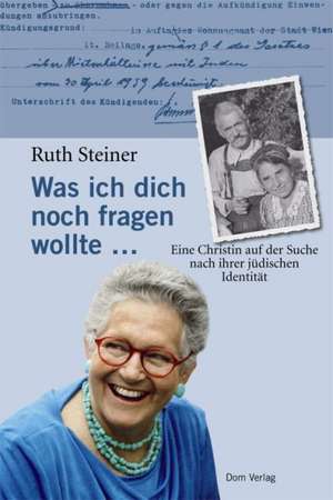 Was ich dich noch fragen wollte .... de Ruth Steiner