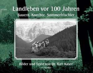 Landleben vor 100 Jahren de Karl Kaser