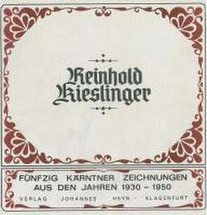 Fünfzig Kärntner Zeichnungen aus den Jahren 1930-1950 de Reinhold Kieslinger