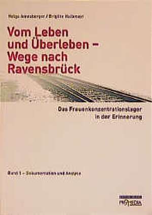 Vom Leben und Überleben - Wege nach Ravensbrück 1 de Helga Amesberger