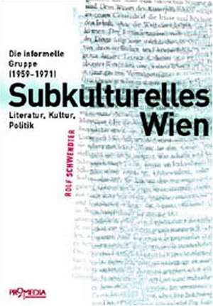 Subkulturelles Wien de Rolf Schwendter