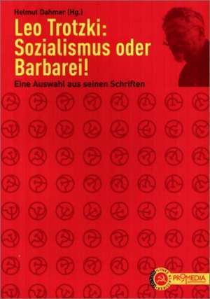 Sozialismus oder Barbarei! de Leo Trotzki