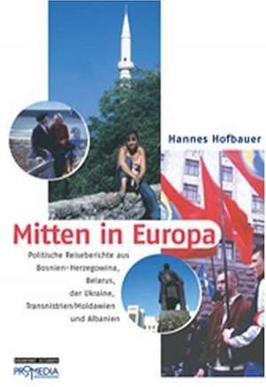 Mitten in Europa de Hannes Hofbauer