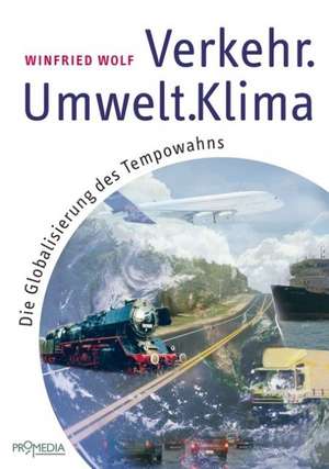 Verkehr. Umwelt. Klima. de Winfried Wolf