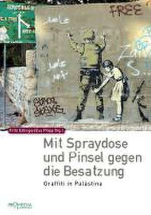 Mit Spraydose und Pinsel gegen die Besatzung de Fritz Edlinger