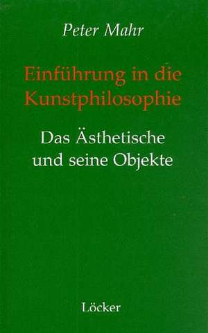 Einführung in die Kunstphilosophie de Peter Mahr