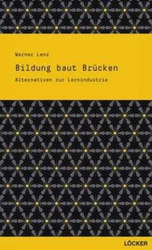 Bildung baut Brücken de Werner Lenz