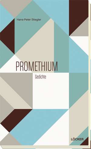 Promethium de Hans-Peter Stiegler