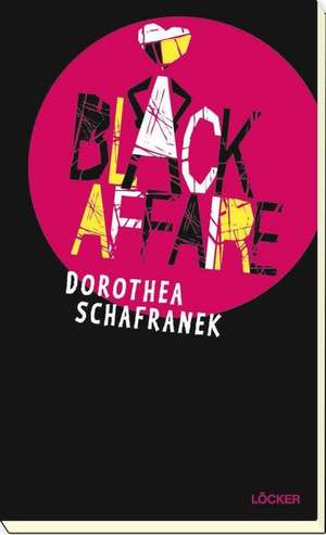Black Affaire de Dorothea Schafranek