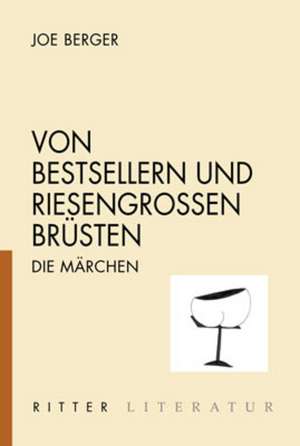 Von Bestsellern und riesengroßen Brüsten de Joe Berger