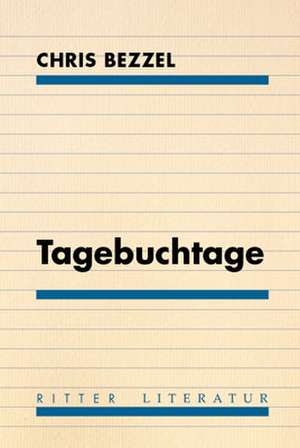 Tagebuchtage de Chris Bezzel