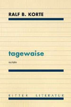 tagewaise de Ralf B. Korte