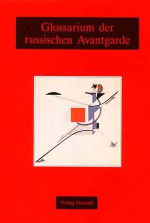 Glossarium der russischen Avantgarde de Aleksandar Flaker